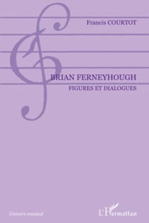 Brian Ferneyhough - Figures et dialogues