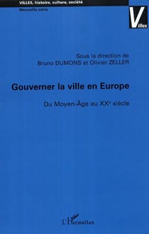 Gouverner la ville en Europe - Du Moyen-Age au XXe siècle