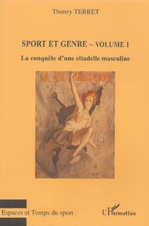 Sport et genre (volume 1) - La conquête d'une citadelle masculine