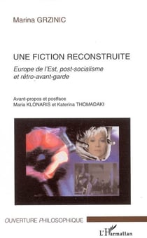 Une fiction reconstruite - Europe de l'Est, post-socialisme et rétro avant-garde