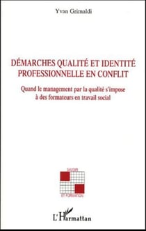 Démarches qualité et identité professionnelle en conflit - Quand le management par la qualité s'impose à des formateurs en travail social