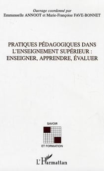 Pratiques pédagogiques dans l'enseignement supérieur - Enseigner, apprendre, évaluer