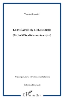 Le théâtre en Bielorussie - (fin du XIXe siècle-années 1920)