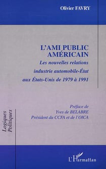L'AMI PUBLIC AMÉRICAIN - Les nouvelles relations industrie automobile-État aux Etats-Unis de 1979 à 1991