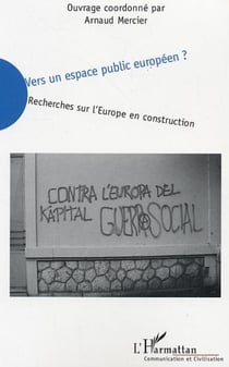 Vers un espace public européen ? - Recherches sur l'Europe en construction