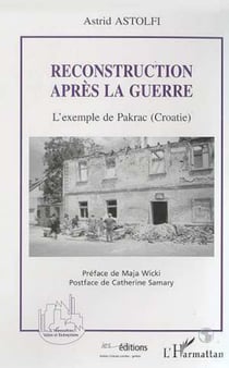 RECONSTRUCTION APRES LA GUERRE - L'exemple de Pakrac (Croatie)