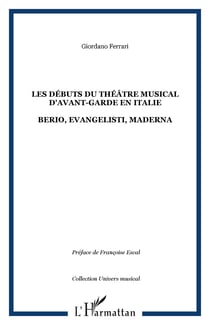LES DÉBUTS DU THÉÂTRE MUSICAL D'AVANT-GARDE EN ITALIE - BERIO, EVANGELISTI, MADERNA