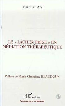 LE " LÂCHER PRISE " EN MÉDIATION THÉRAPEUTIQUE