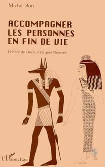 Accompagner les personnes en fin de vie - - Michel BON