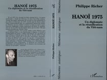 Hanoï 1975 - Un diplomate et la réunification du Viêtnam