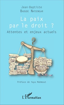 La paix par le droit? - Attentes et enjeux actuels