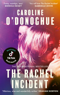 The Rachel Incident - The international bestseller - 'Funny, nostalgic, sexy' (Monica Heisey)
