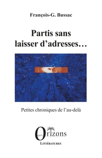 Partis sans laisser d’adresses... - Petites chroniques de l’au-delà
