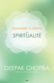 Demandez a Deepak - La spiritualité