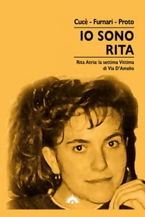Io Sono Rita - Rita Atria: la settima Vittima di Via D'Amelio