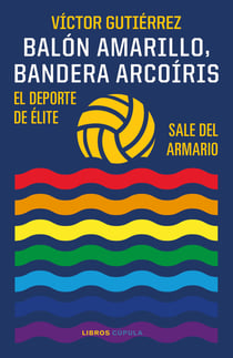 Balón amarillo, bandera arcoíris - El deporte de élite sale del armario