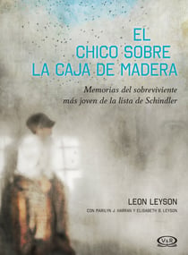 El chico sobre la caja de madera - Memorias del sobreviviente más joven de la lista de Schindler