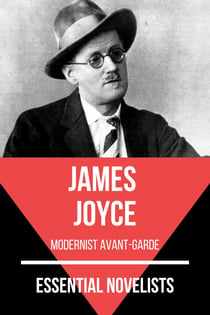 Essential Novelists - James Joyce - modernist avant-garde