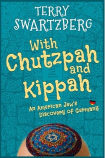 With chutzpah and kippah - An American Jew's discovery of Germany