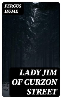Lady Jim of Curzon Street - A Novel