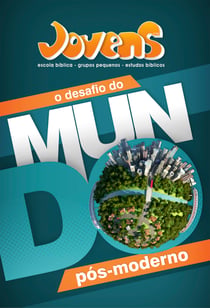 O Desafio do Mundo Pós-Moderno | Guia do Professor