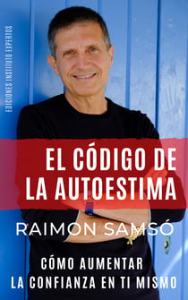 El Código de la Autoestima - Cómo aumentar la confianza en ti mismo