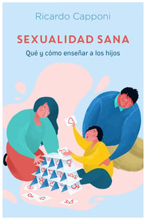 Sexualidad sana - Qué y cómo enseñar a los hijos