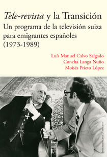 Tele-revista y la Transición - Un programa de la televisión suiza para emigrantes españoles (1973-1989)