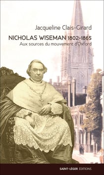 Nicholas Wiseman (1802-1865) - Aux sources du mouvement d'Oxford