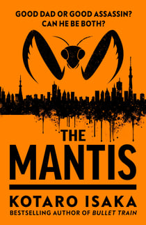 The Mantis - A darkly funny, fast-paced Japanese thriller from the master of twisted morality