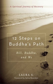 12 Steps on Buddha's Path - Bill, Buddha, and We