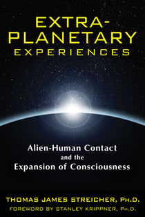 Extra-Planetary Experiences - Alien-Human Contact and the Expansion of Consciousness