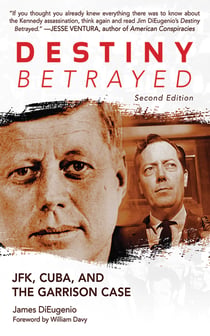 Destiny Betrayed - JFK, Cuba, and the Garrison Case