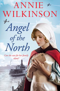 Angel of the North - Who will help a nurse in war? A heart-wrenching family saga about hope during WWII