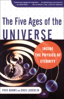 The Five Ages of the Universe - Inside the Physics of Eternity