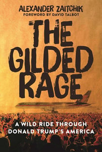 The Gilded Rage - A Wild Ride Through Donald Trump's America