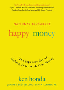 Happy Money - The Japanese Art of Making Peace with Your Money