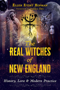 The Real Witches of New England - History, Lore, and Modern Practice