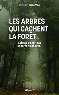 Les arbres qui cachent la forêt - Laisser s'exprimer la forêt de demain