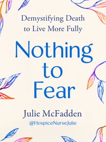Nothing to Fear - Demystifying Death to Live More Fully