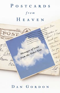 Postcards from Heaven - Messages of Love from the Other Side