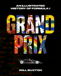 Grand Prix - An Illustrated History of Formula 1. The perfect F1 gift for fans of Drive to Survive!