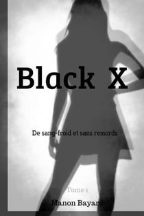 Black X - De sang-froid et sans remords