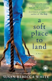 A Soft Place to Land - A Novel