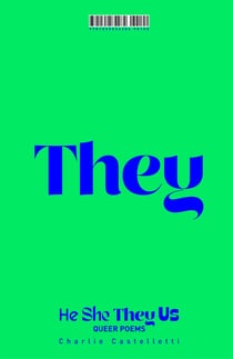He, She, They, Us - An Anthology of Queer Poems