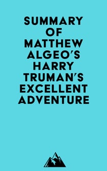 Summary of Matthew Algeo's Harry Truman's Excellent Adventure