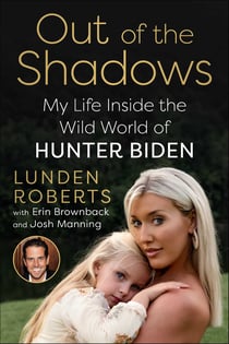 Out of the Shadows - My Life Inside the Wild World of Hunter Biden