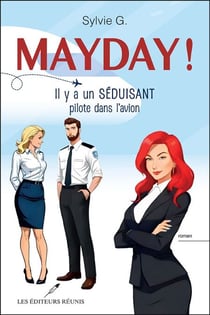Mayday! Il y a un séduisant pilote dans l'avion