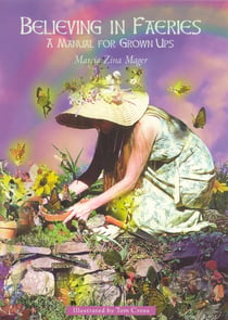 Believing In Faeries - A Manual for Grown Ups