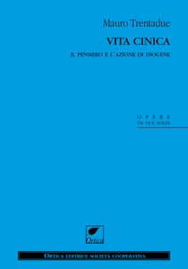 Vita cinica. Il pensiero e l’azione di Diogene